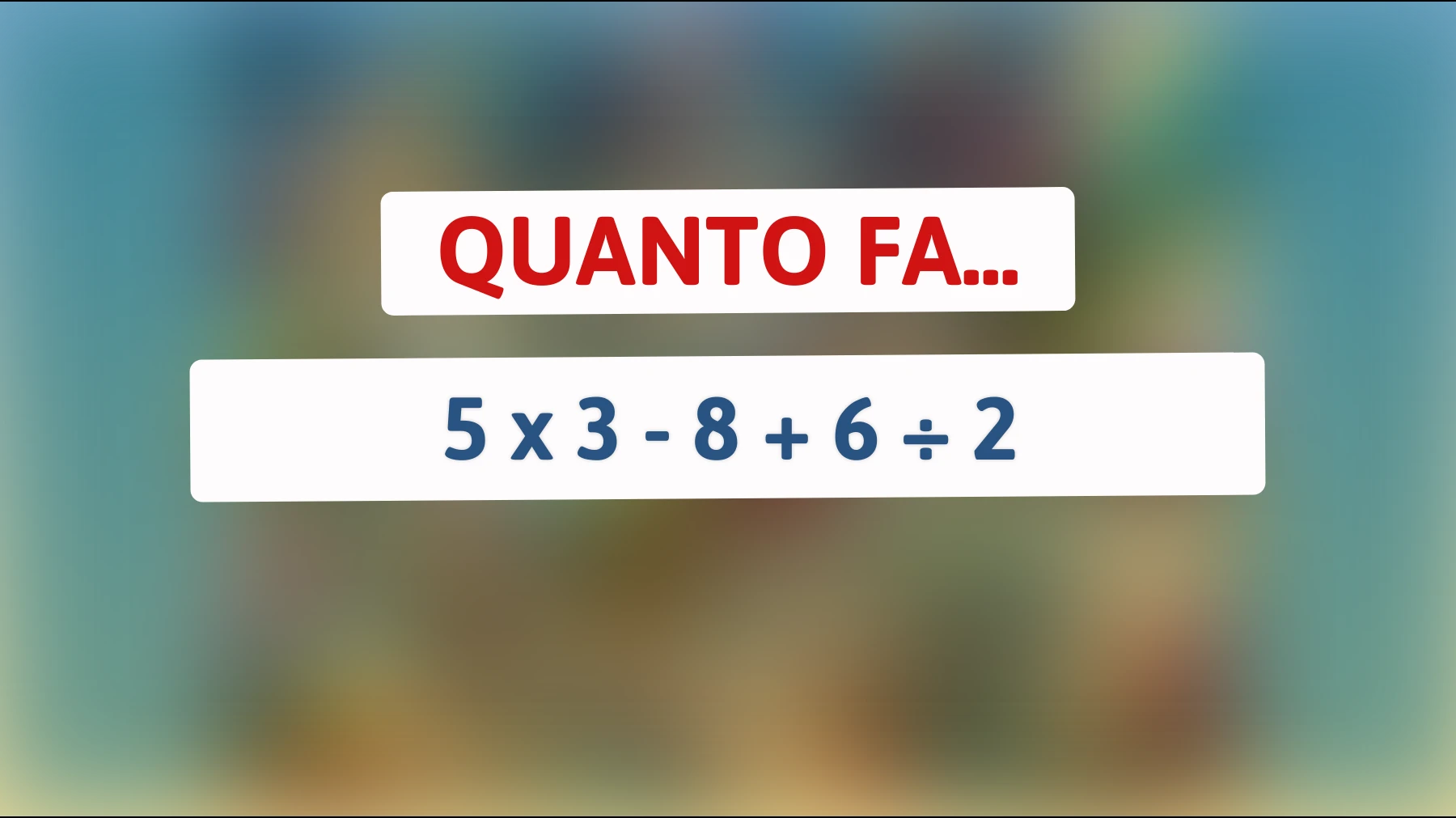 Scopri se sei davvero un genio con questo problema matematico che ha messo in difficoltà tanti: Riesci a risolverlo al primo tentativo?"